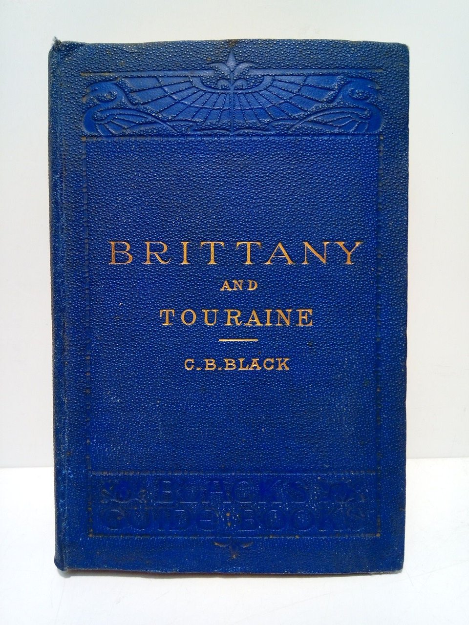 Fourteenth Ed.- Touraine and Brittany. Their celtic monuments and ancient …