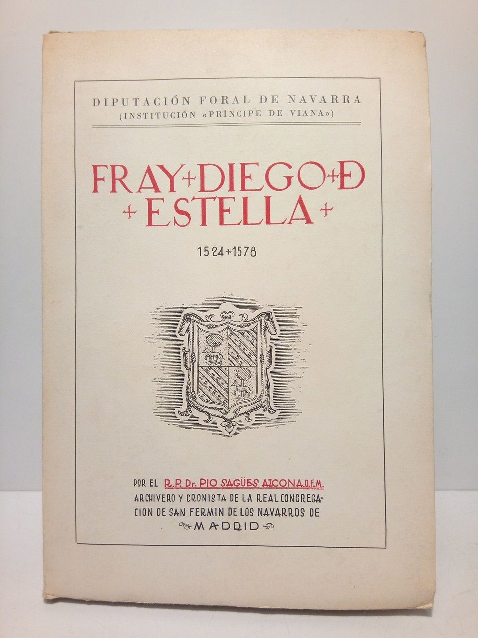 Fray Diego de Estella (1524-1578): Apuntes para una biografía crítica