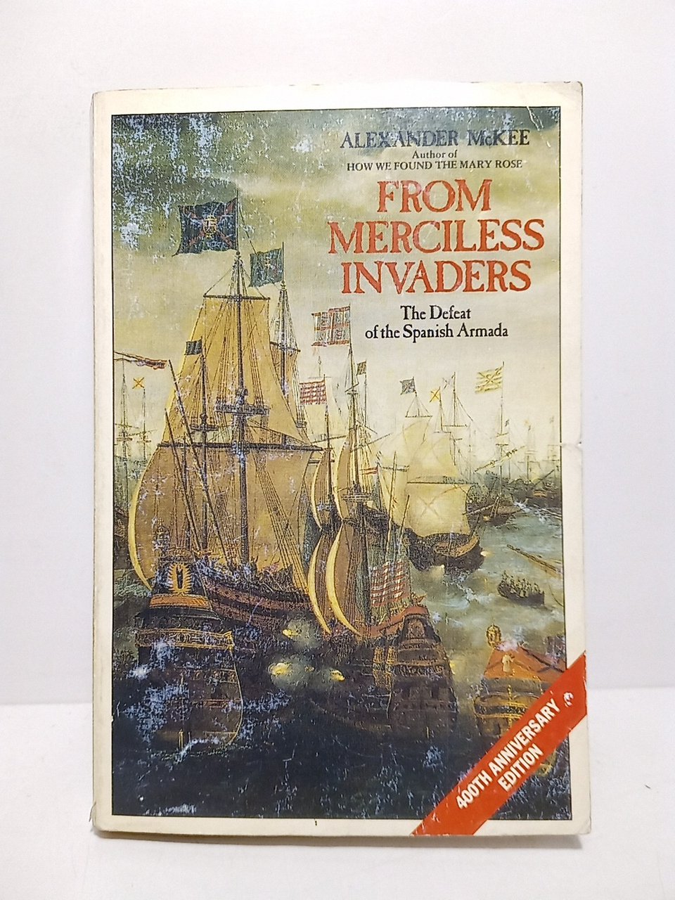 Fron Merciless Invaders: The Defeat of the Spanish Armada