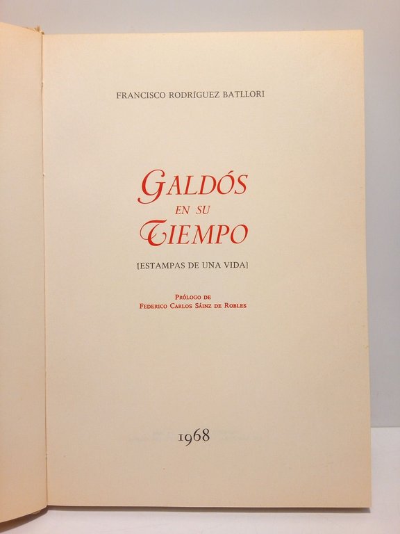 Galdós en su tiempo (Estampas de una vida) / Prólogo …