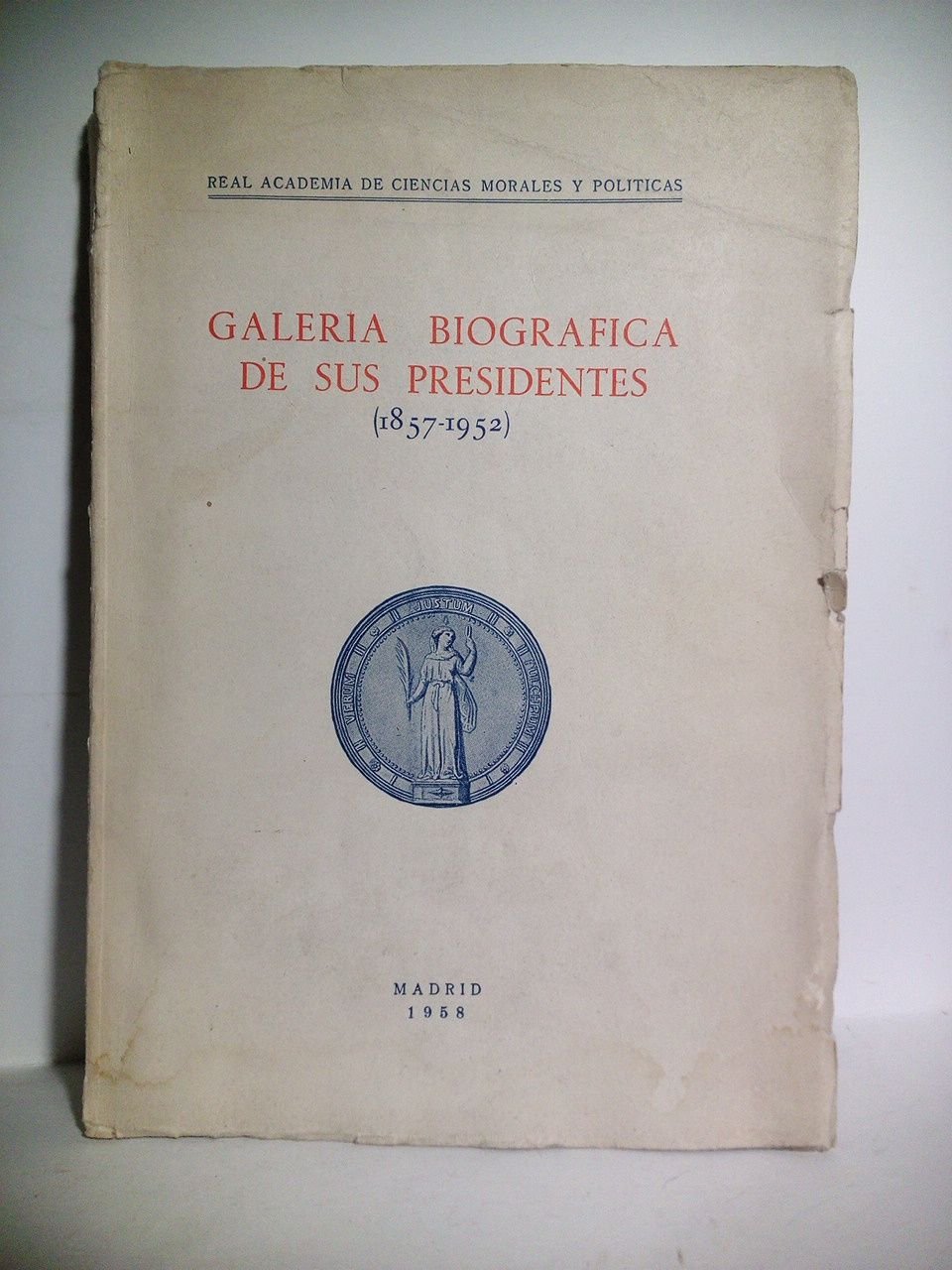 Galería biográfica de sus presidentes (1857-1952)