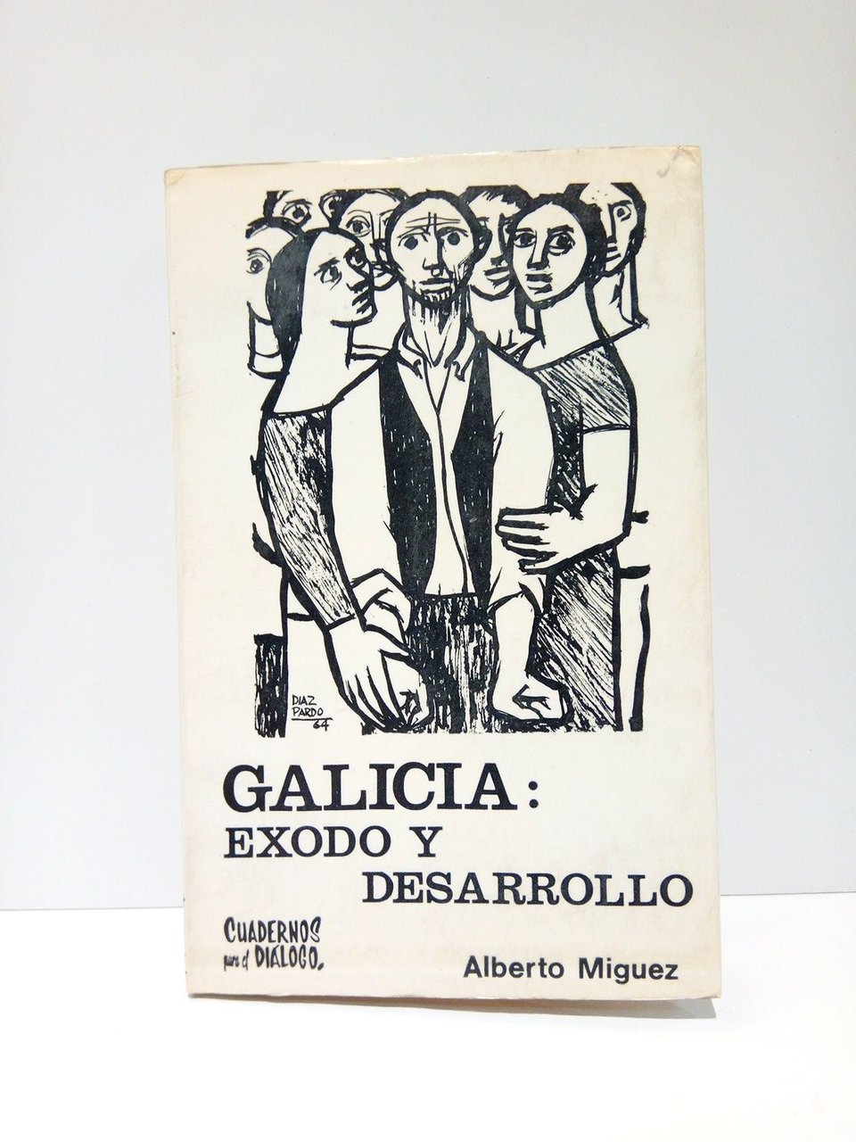 Galicia: Exodo y desarrollo [La cubierta anterior ilustrada con un …