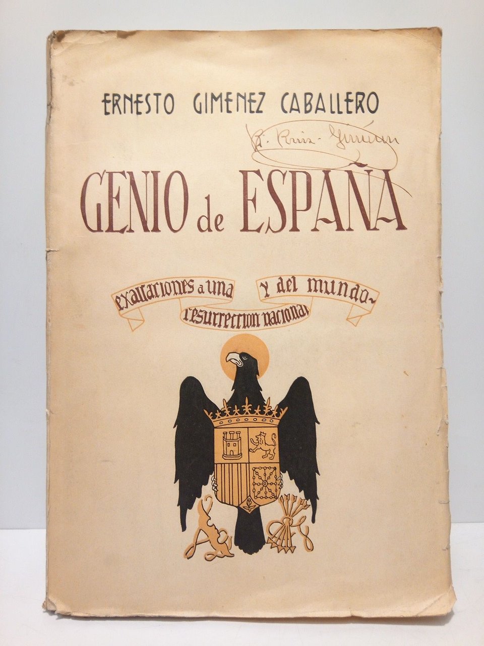 Genio de España: Exaltaciones a una resurrección nacional. Y del …