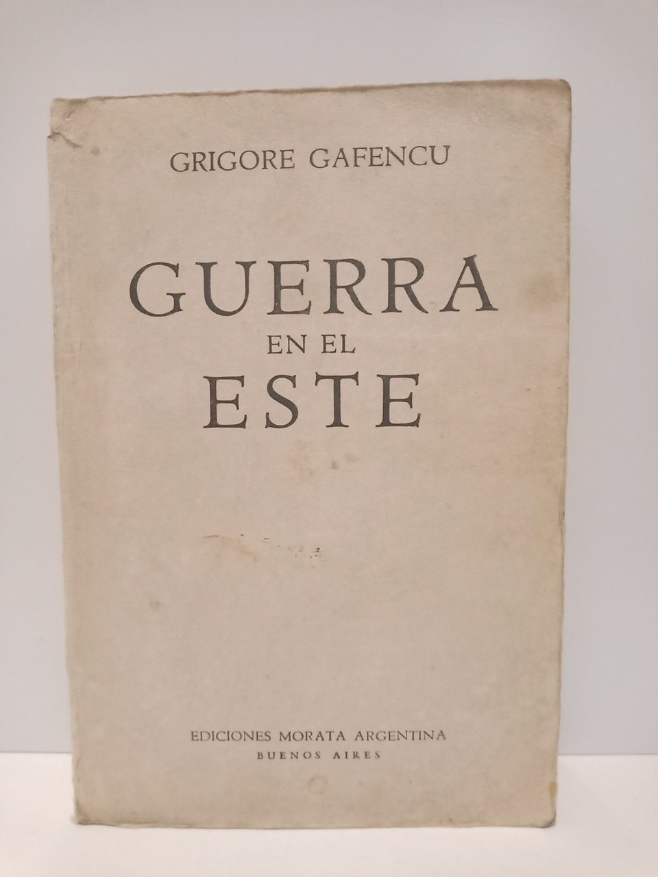 Guerra en el este. Sus preliminares: Del acuerdo de Moscú …