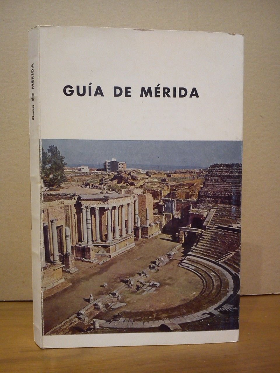 Guía de Mérida / Redactada por Martín Almagro, Catedrático de …