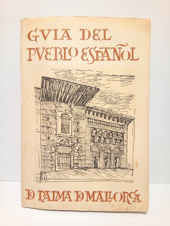 Guía del pueblo español de Palma de Mallorca / Ilustraciones …