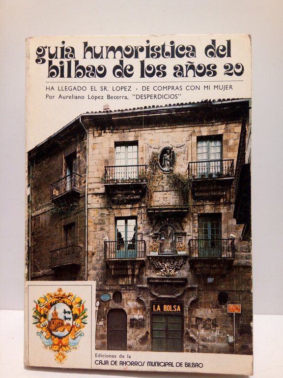 Guía humorística del Bilbao de los años 20: Ha llegado …