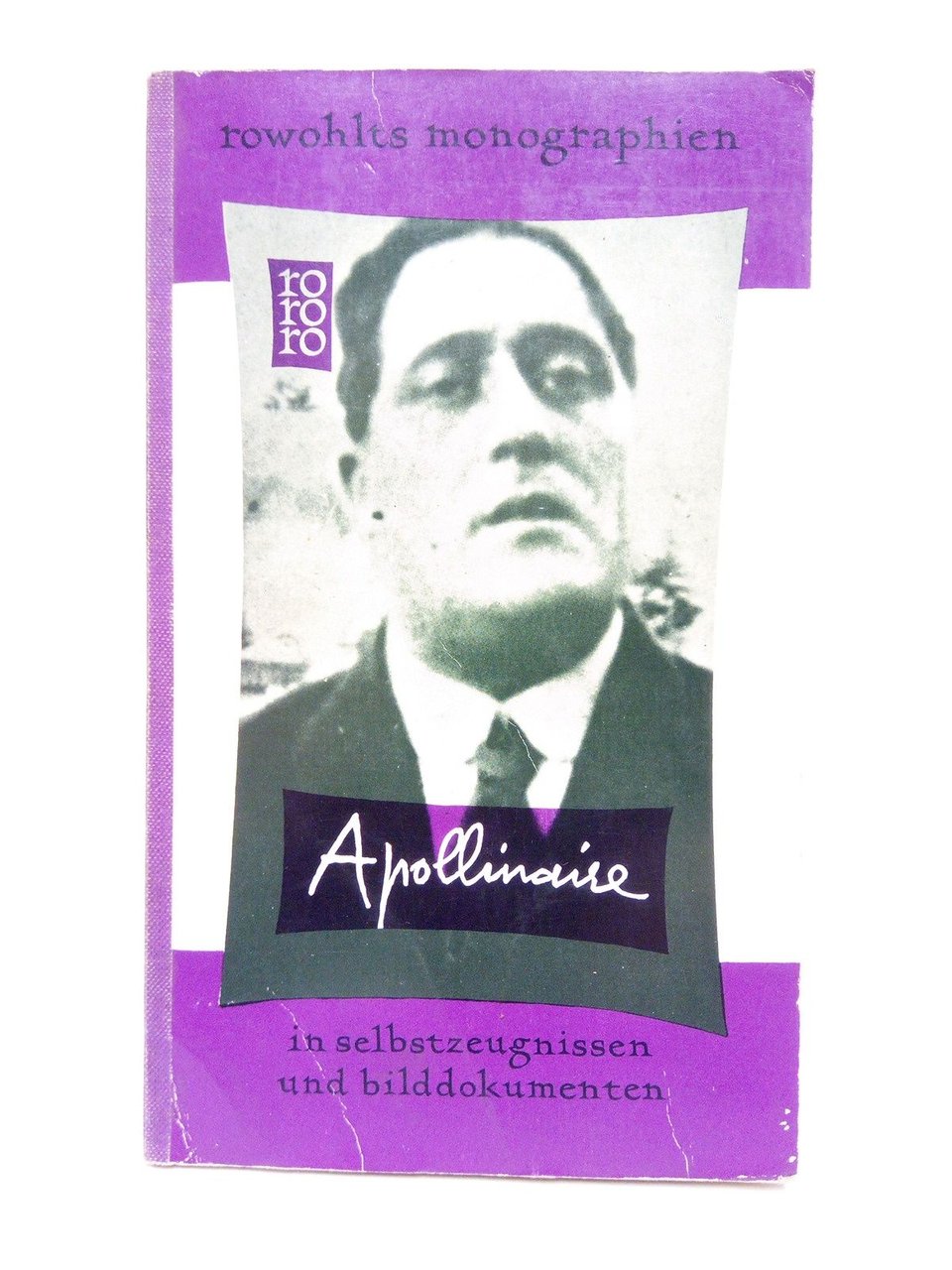 Guillaume Apollinaire in selbstzeugnissen und bilddokumenten / Dargestellt von Pascal … | Immagine principale