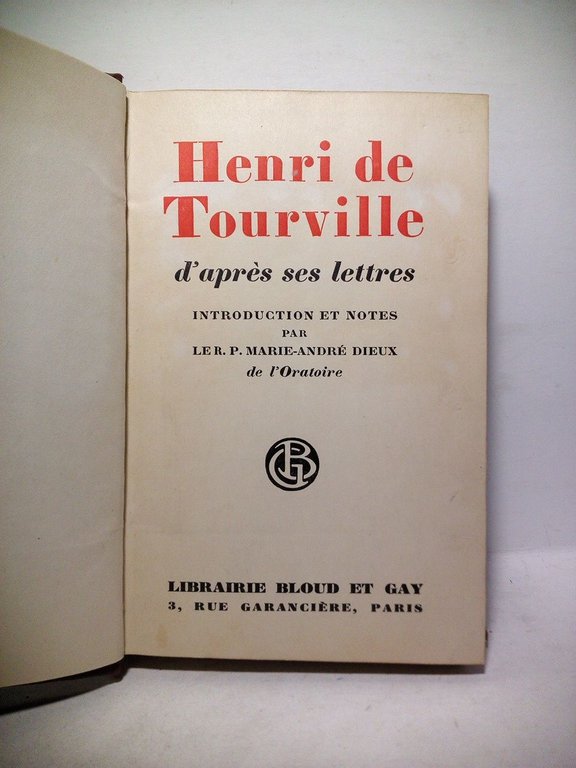 Henri de Tourville d'après ses lettres (1842 à 1903) / …