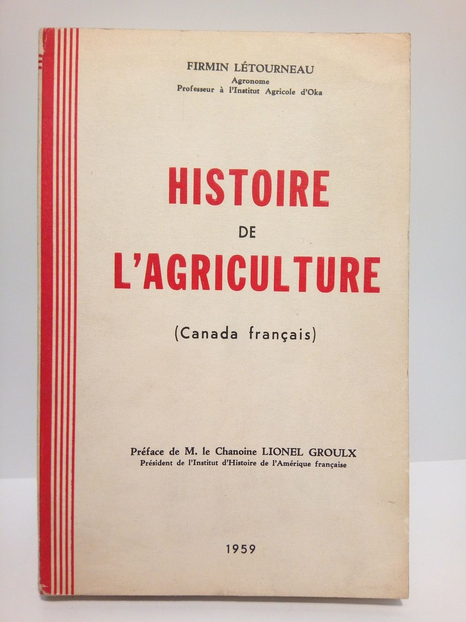 Histoire de l'agriculture (Canada français) / Préface de M. le …