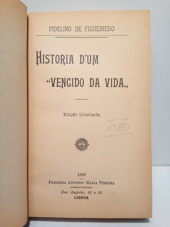 Historia d'um "vencido da vida" [Se refiere a Oliveira Martins]