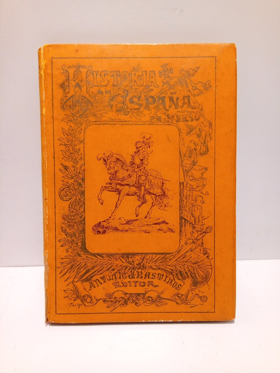 Historia de España en verso / Refundida y aumentada, desde …