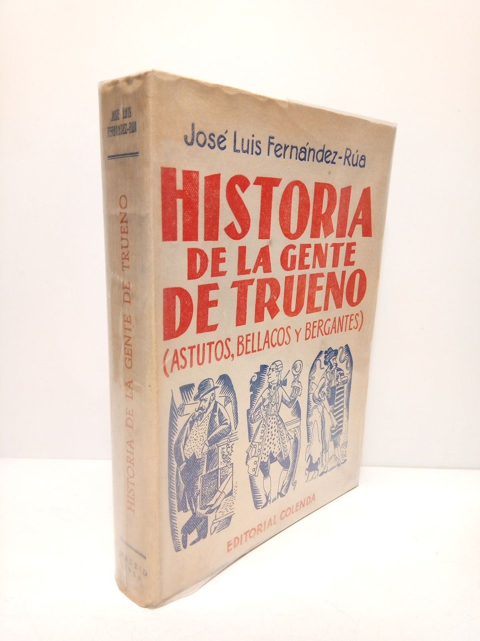 Historia de la gente de trueno: Astutos, bellacos y bergantes