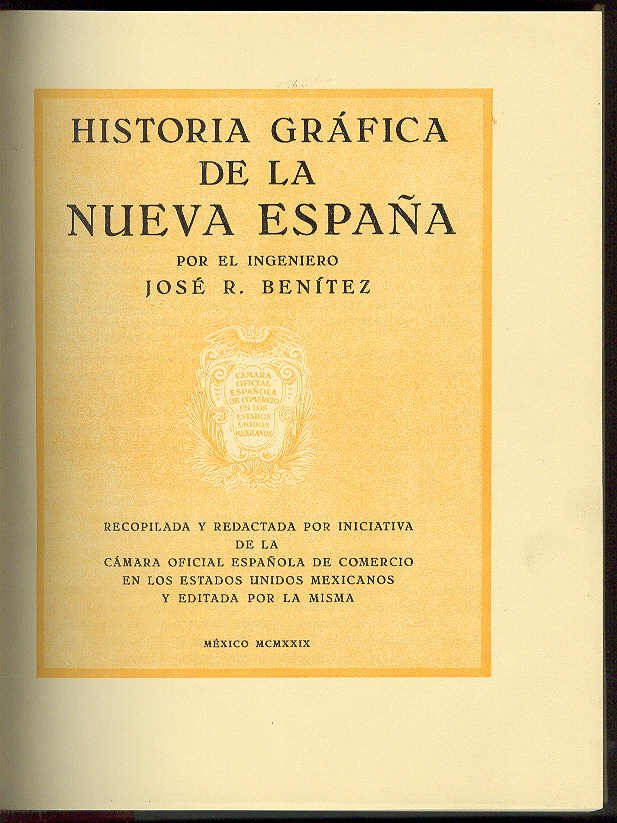Historia Gráfica de la Nueva España / Por el Ingeniero.; …