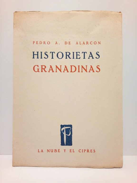 Historietas Granadinas / Selección, estudio y notas de Andrés Soria …