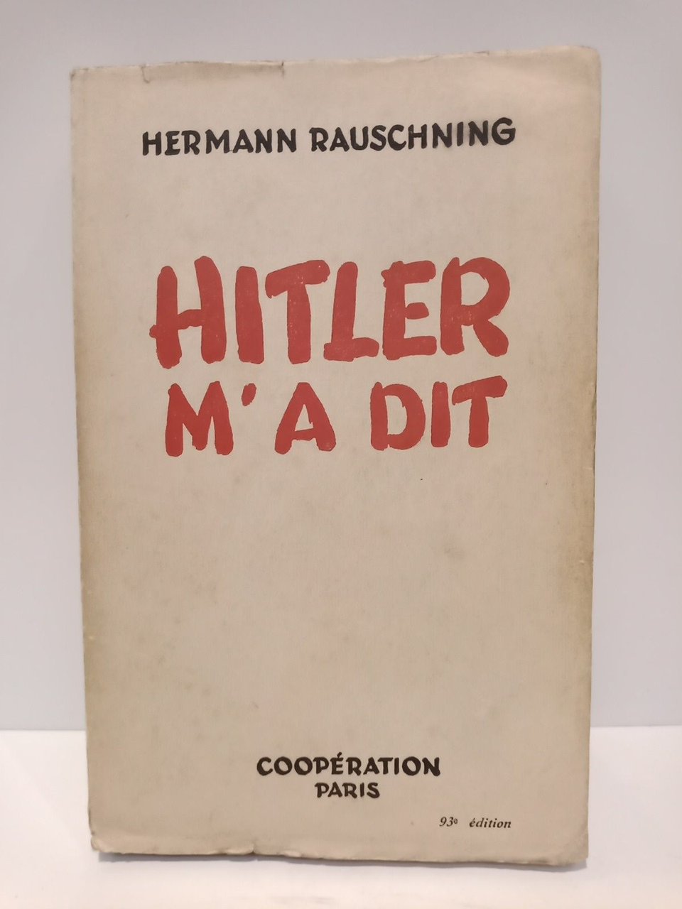 Hitler m'a dit: Confidences du Führer sur son plan de …