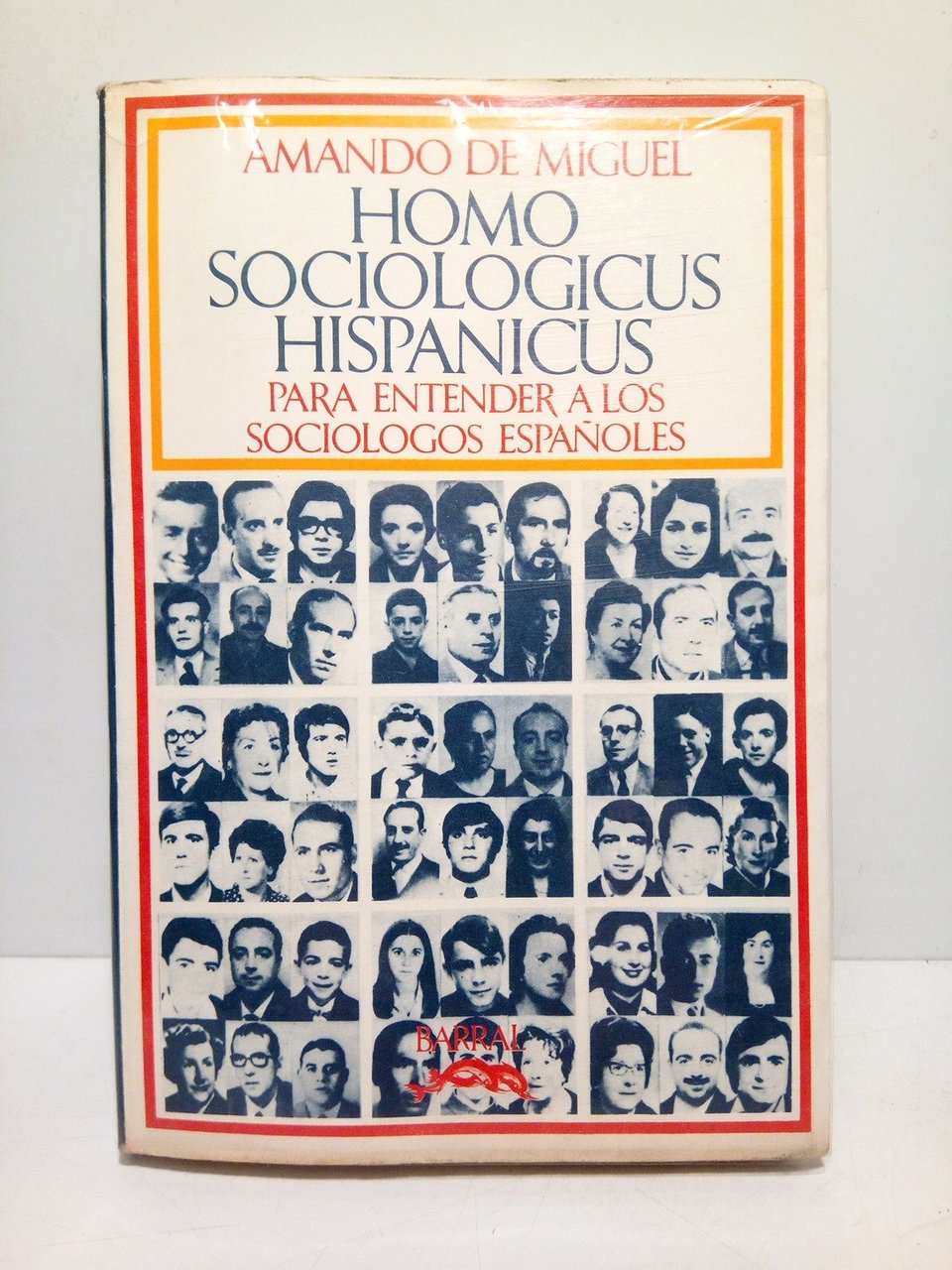 Homo sociológicus hispánicus: Para entender a los sociólogos españoles / …