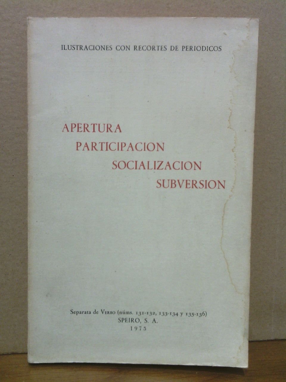 Ilustraciones con recortes de periódicos: APERTURA, PARTICIPACION, SOCIALIZACION, SUBVERSION