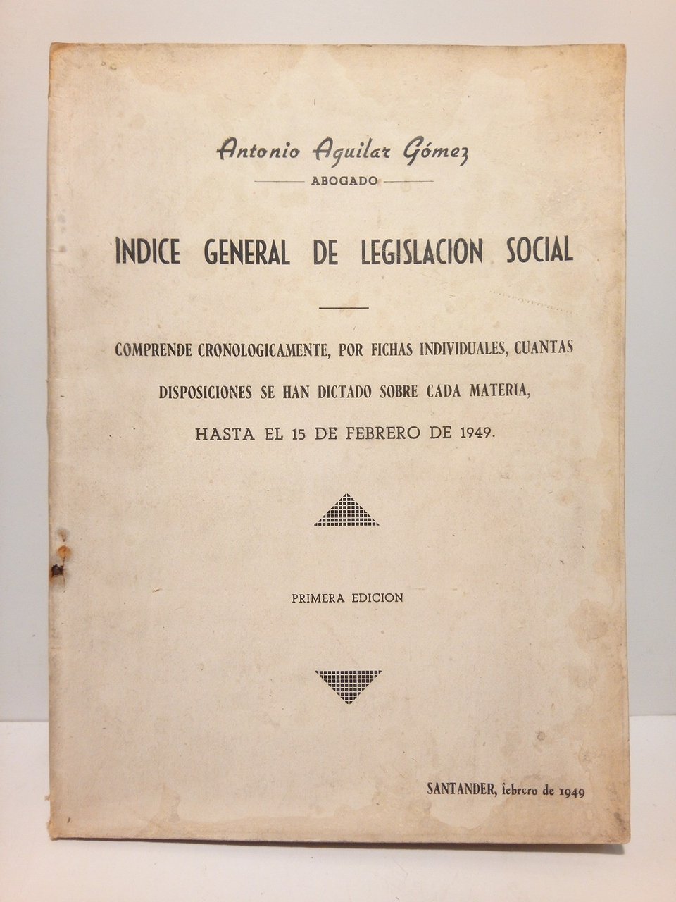 Indice General de Legislación Social. Comprende cronológicamente, por fichas individuales, …
