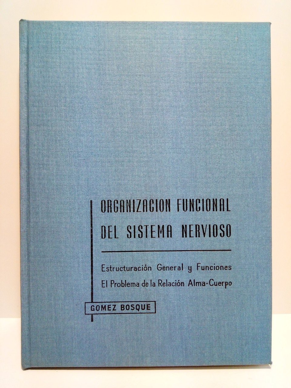 Introducción al estudio de la organización funcional del sistema nervioso: …