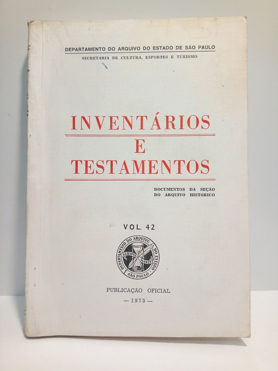 Inventários e testamentos: Documentos da Seçao do Arquivo Histórico
