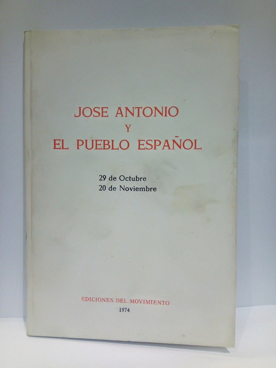 José Antonio y el pueblo español (29 de Octubre - …