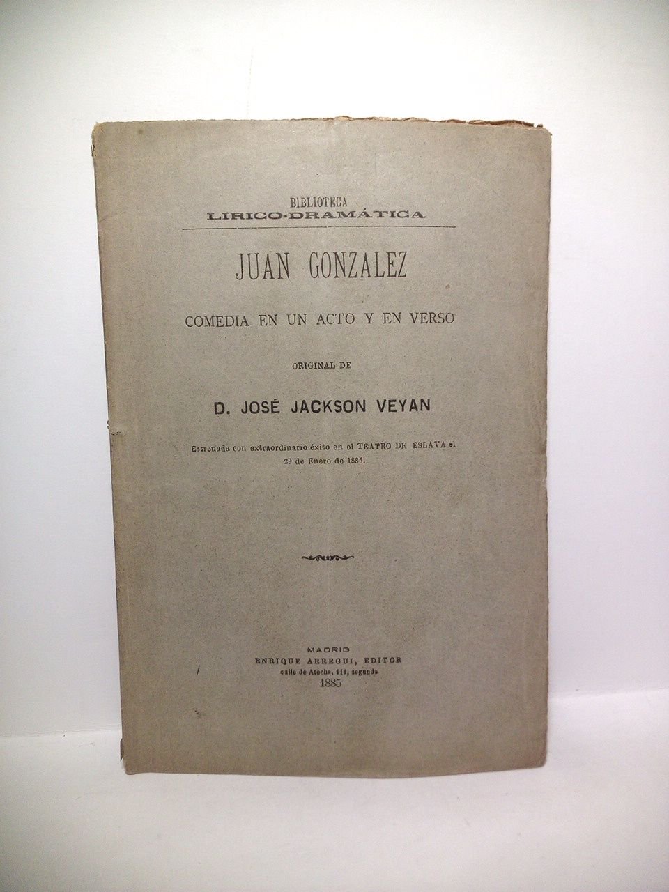 Juan González. (Comedia en un acto y en verso. Estrenada …