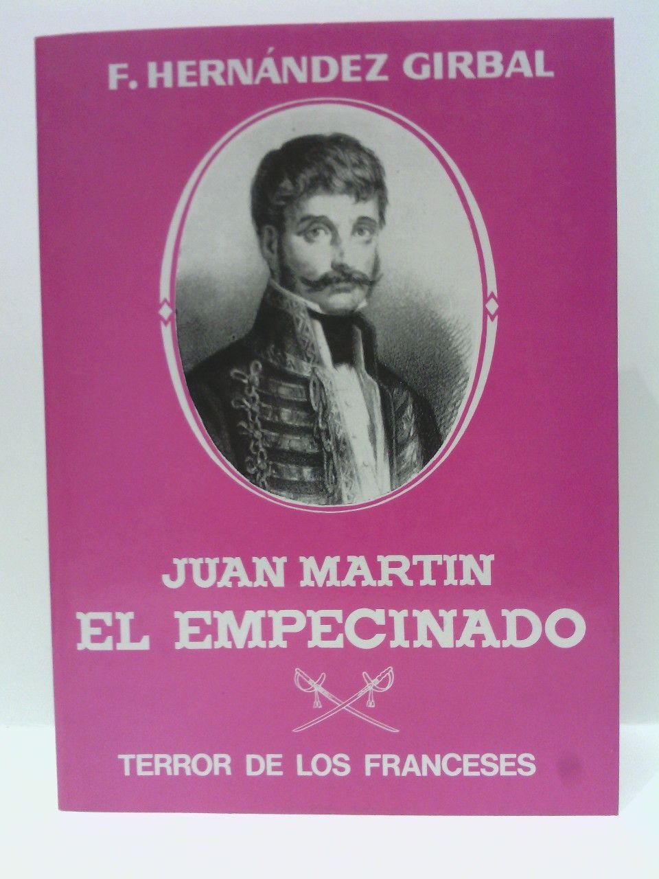 Juan Martín Díez, El Empecinado. Terror de los franceses