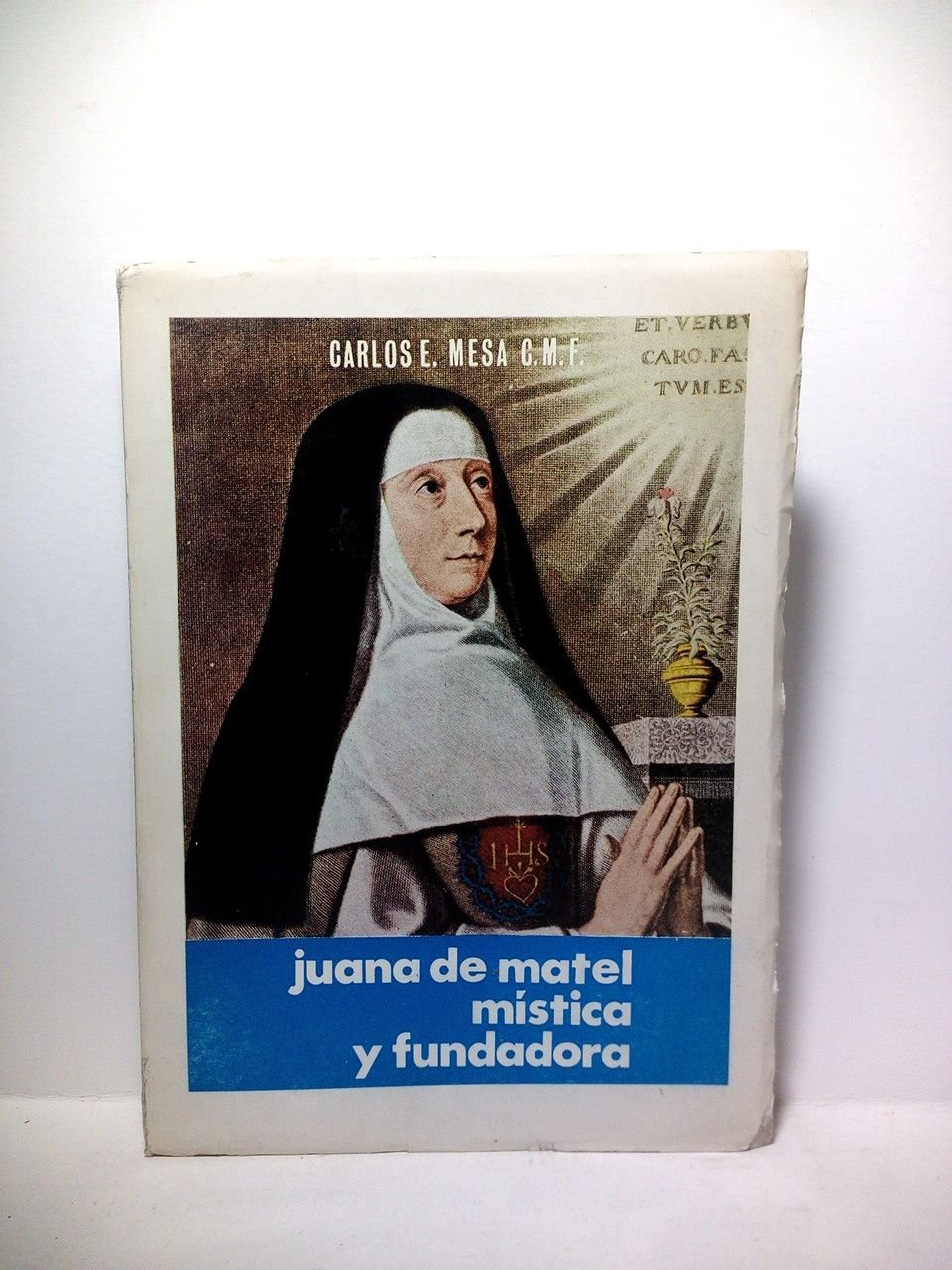 Juana de Matel: Mística y fundadora de la Orden del …