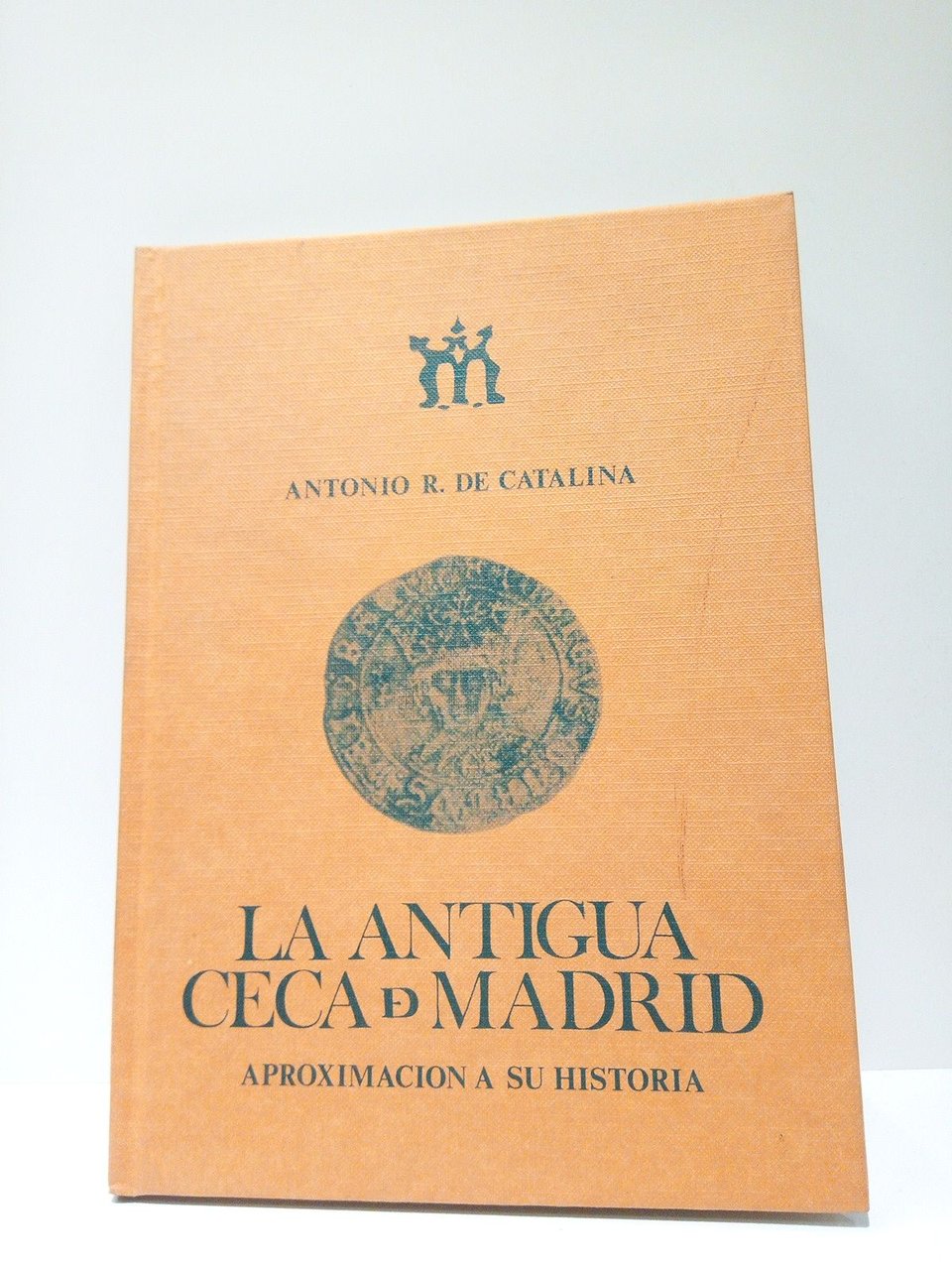 La antigua ceca de Madrid: aproximación a su historia