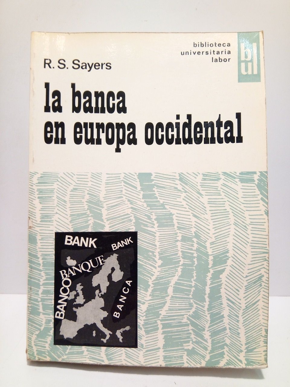 La banca europea occidental / Dirigido por R. S. Sayers