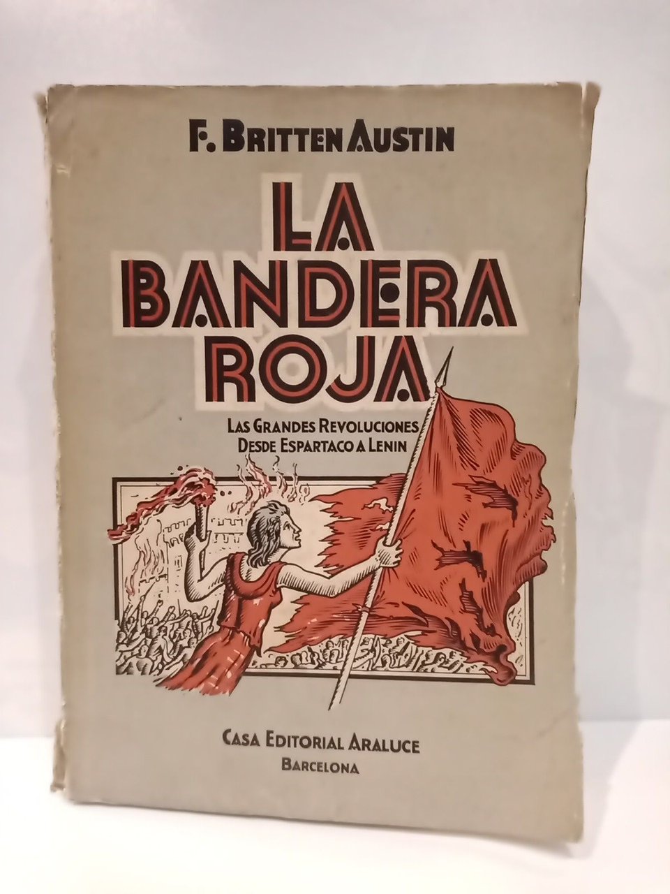 La bandera roja: Las grandes revoluciones, desde Espartaco a Lenin