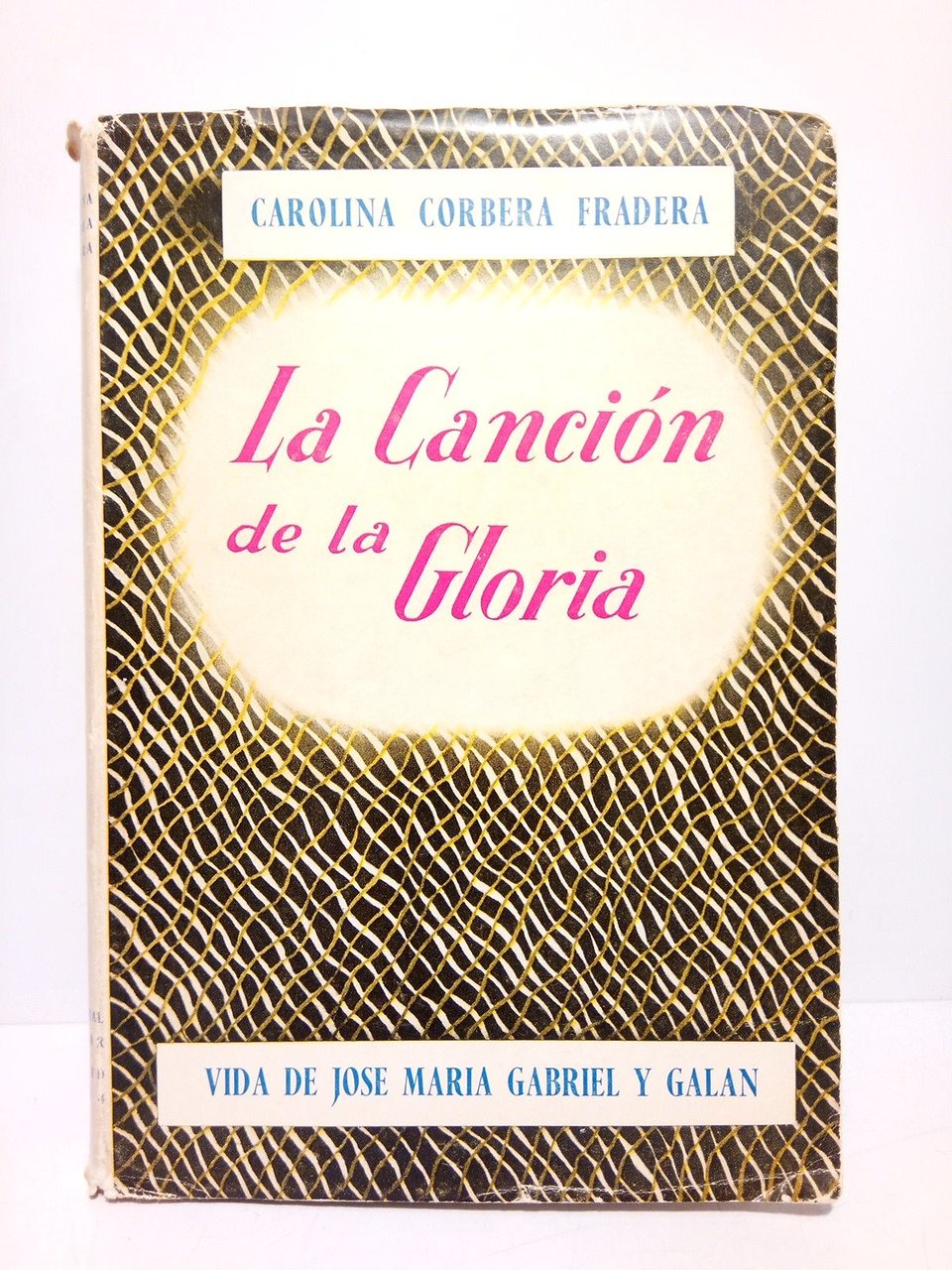 La canción de la gloria (Vida de José María Gabriel …