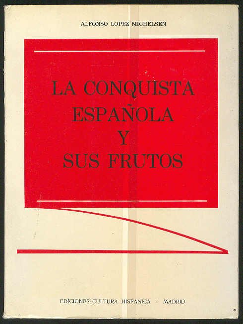 La Conquista Española y sus frutos / Prol. de Antonio …