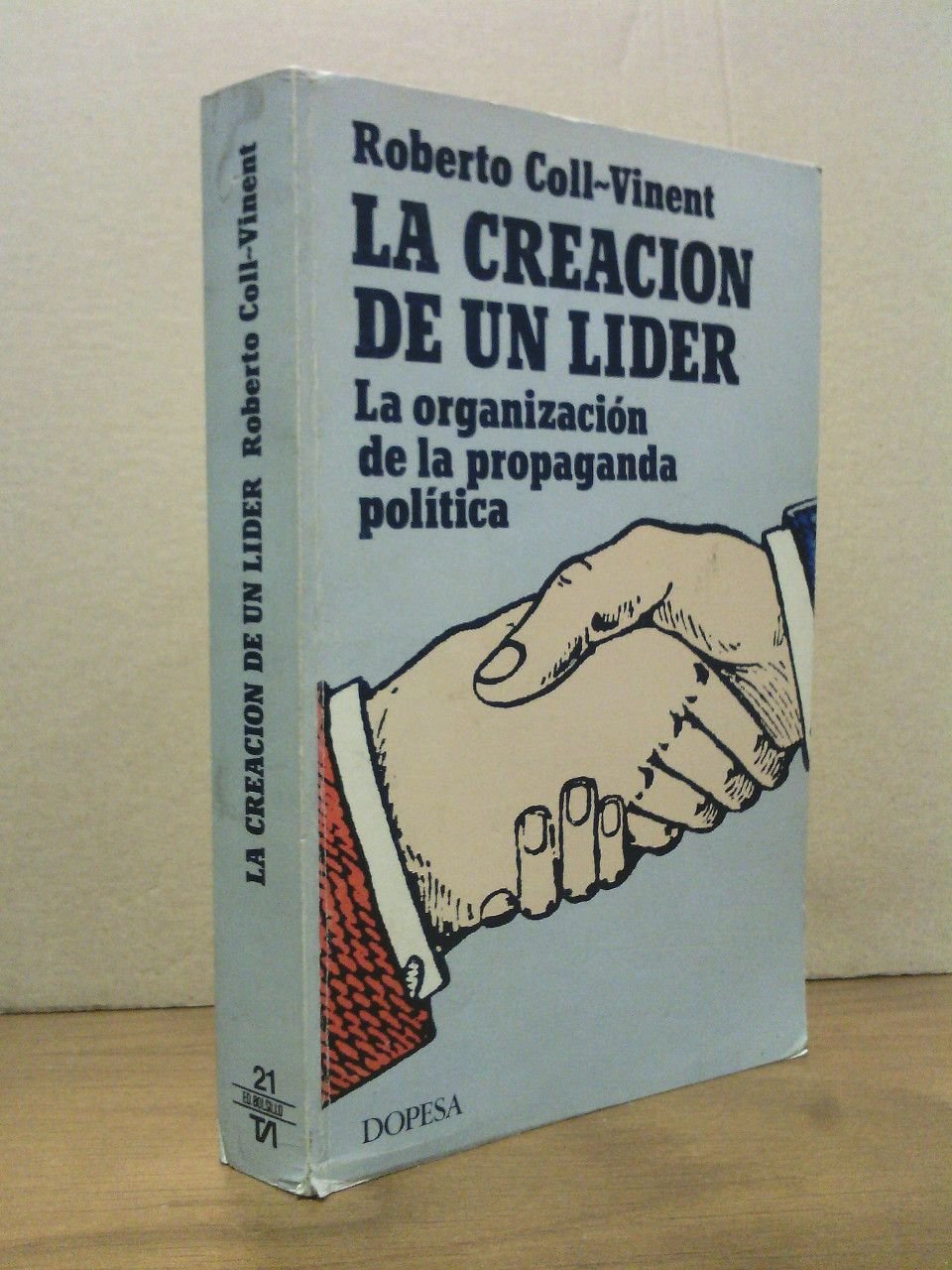 La creación de un lider. La organización de la propaganda …