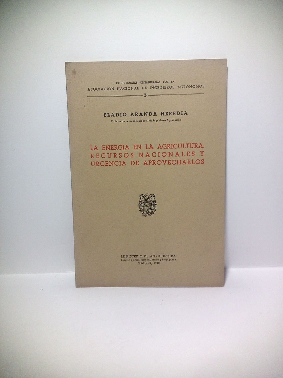 La energía en la agricultura. Recursos nacionales y urgencia de …