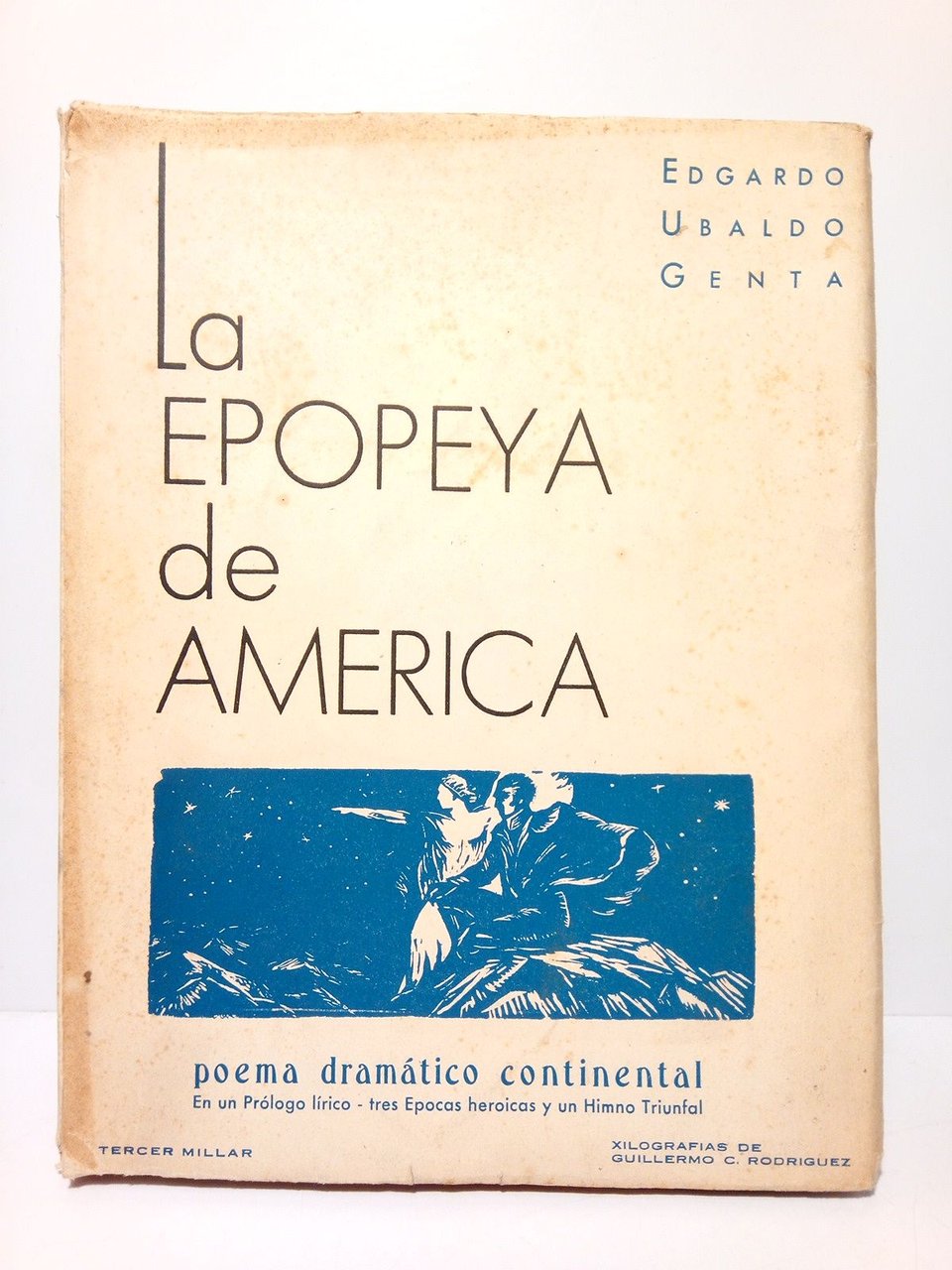 La Epopeya de América. (Poema dramático continental. En un prólogo …