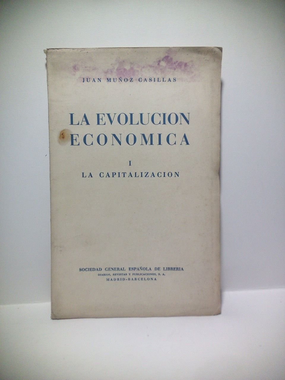 La Evolución Económica. 1: LA CAPITALIZACION