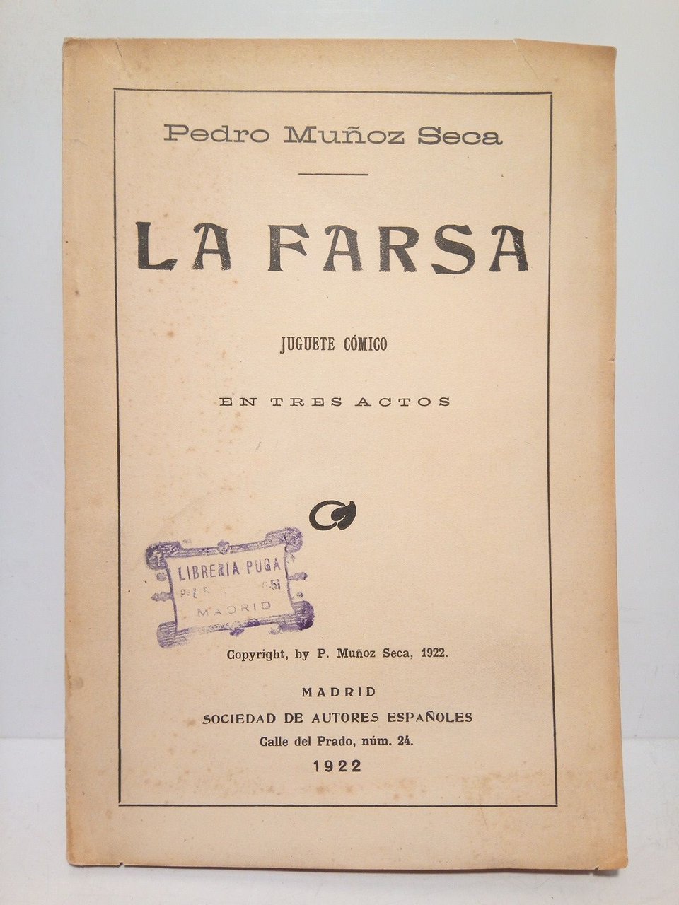La Farsa (Juguete cómico en tres actos. Estrenado en el …