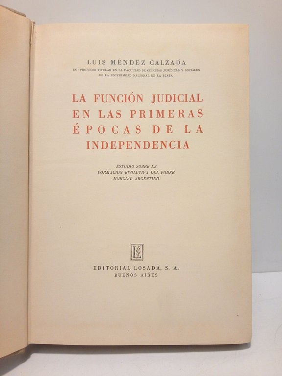 La función judicial en las primeras épocas de la independencia: …
