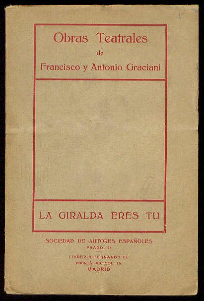 La Giralda eres tu. (Comedia en tres actos y en …