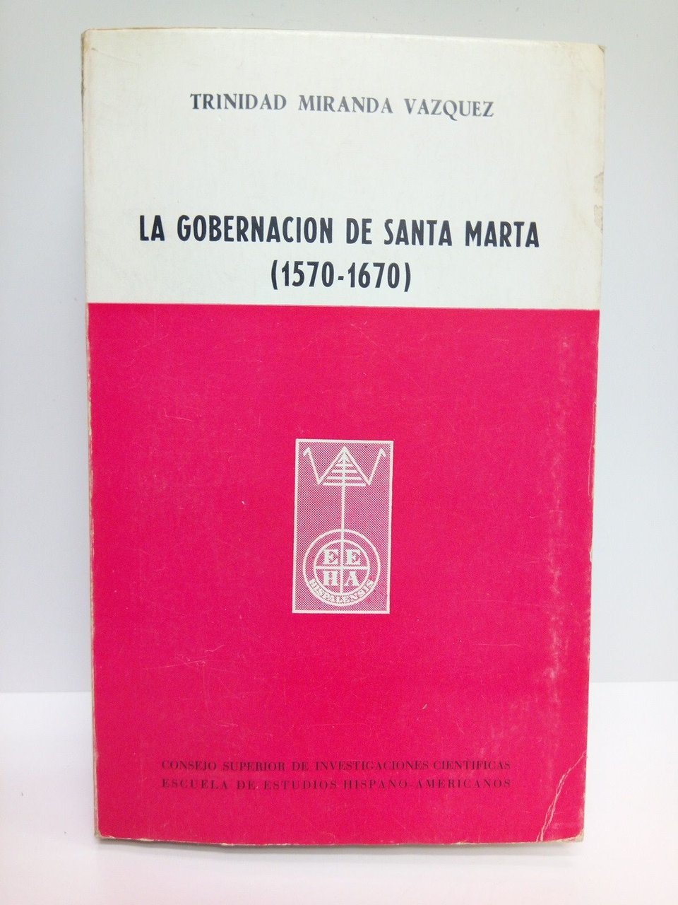 La gobernación de Santa Marta (1570-1670) / Prólogo del Dr. …