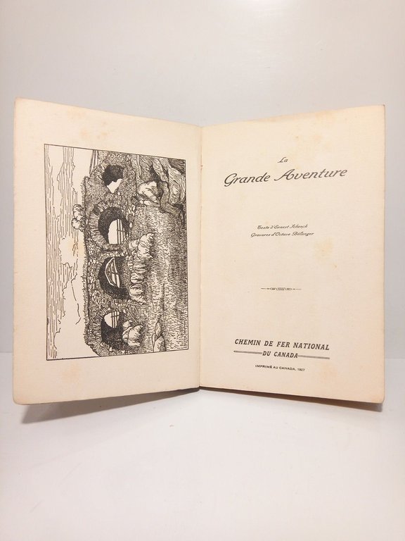 La Grande Aventure / Teste d'Ernest Schenck; Grauvures d'Octave Bélanger