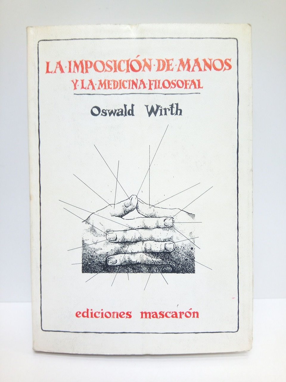 La imposición de manos y la medicina filosofal