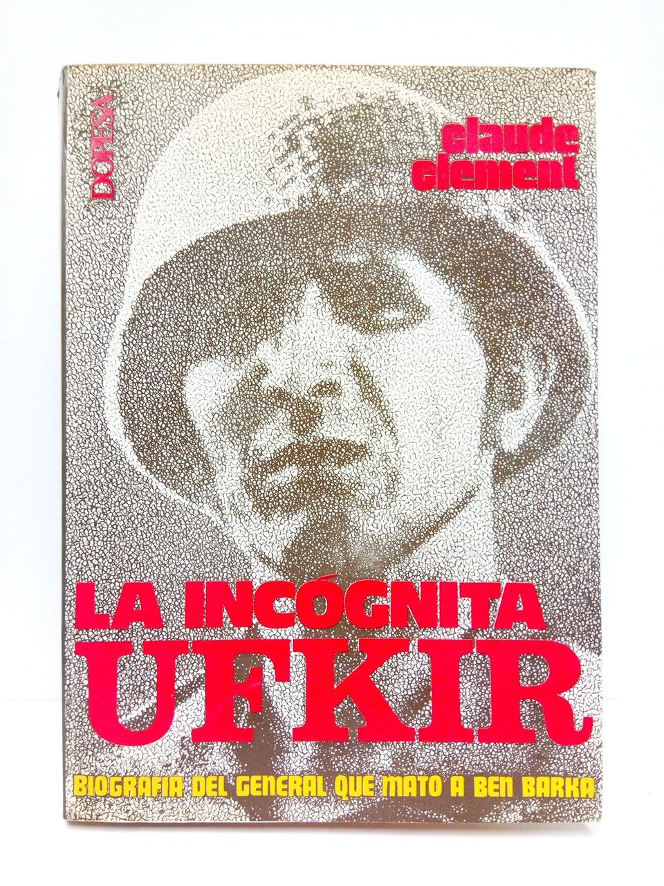 La incógnita Ufkir: Biografía del general que asesinó a Ben …