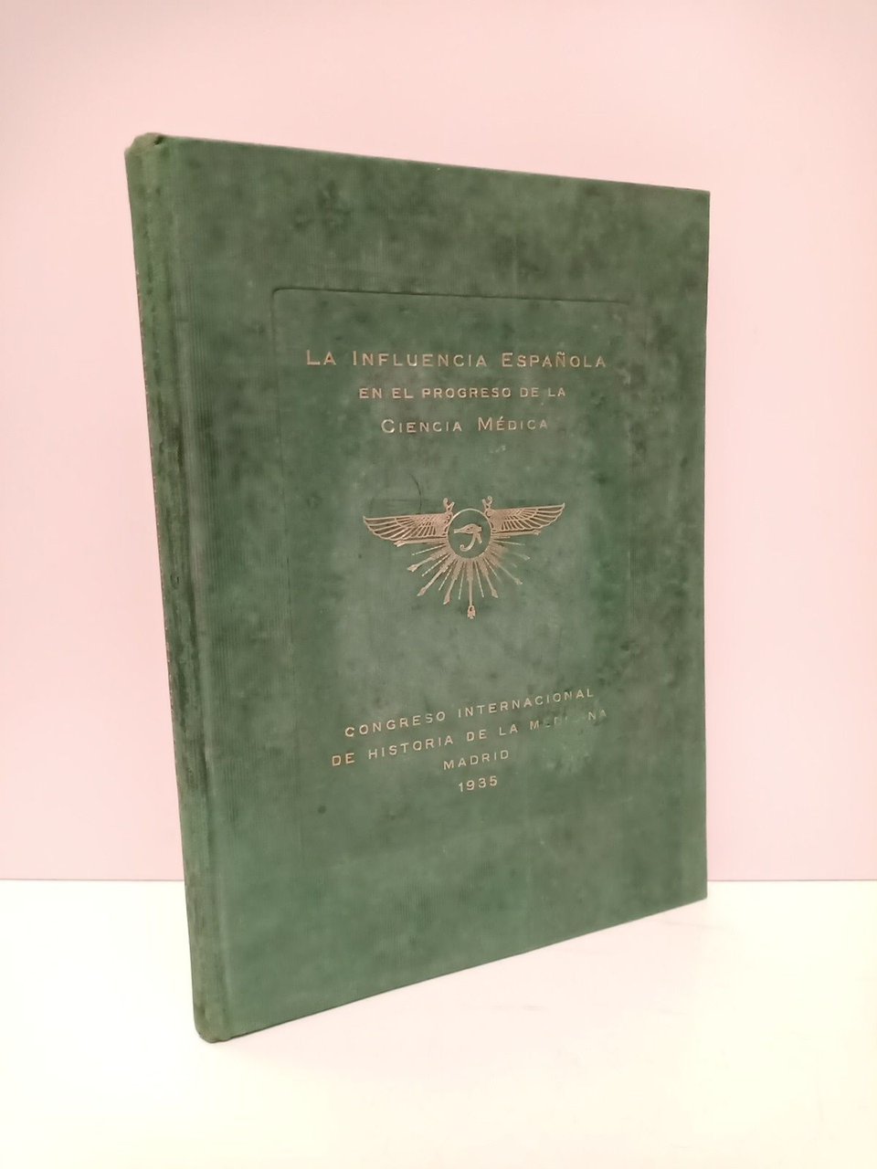 La influencia española en el progreso de la ciencia médica. …