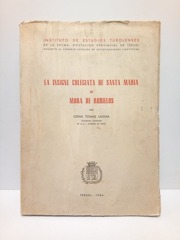 La insigne colegiata de Santa María de Mora de Rubielos