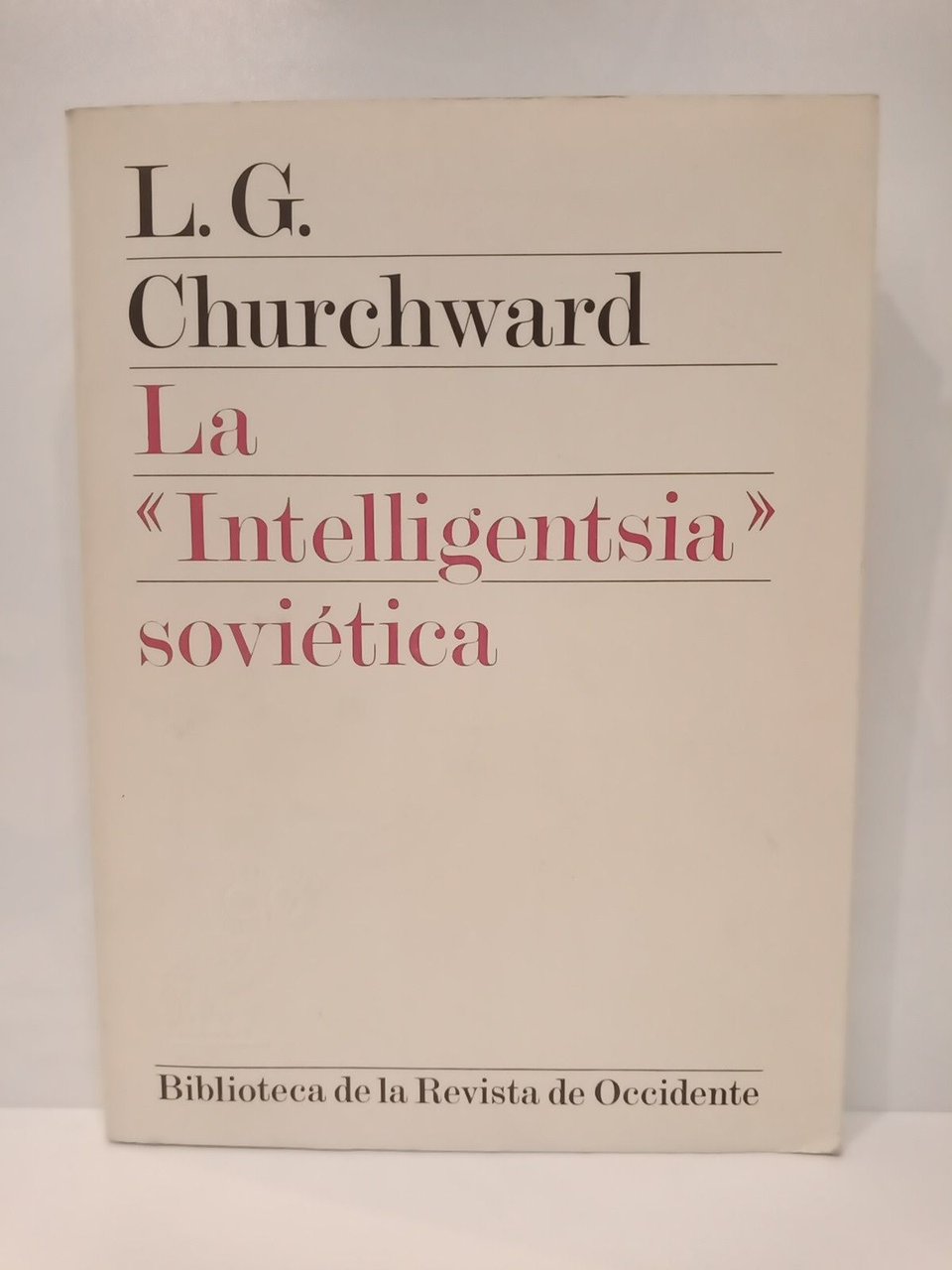 La intelligentsia soviética: Ensayo sobre la estructura social y el …
