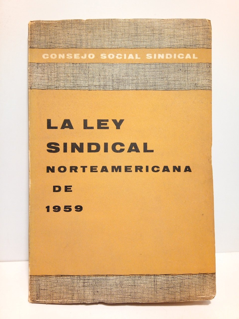 La Ley Sindical norteamericana de 1959 / Traducción, Introducción y … | Immagine principale