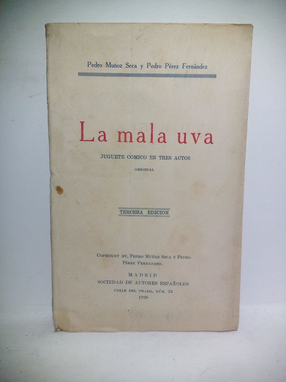 La mala uva. (Juguete cómico en tres actos. Estrenada en …